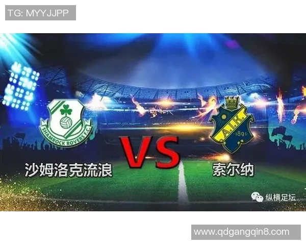 沙姆洛克流浪与索尔纳平胜的精彩对决分析与赛后点评 沙姆洛克流浪与索尔纳平胜的精彩对决分析与赛后点评